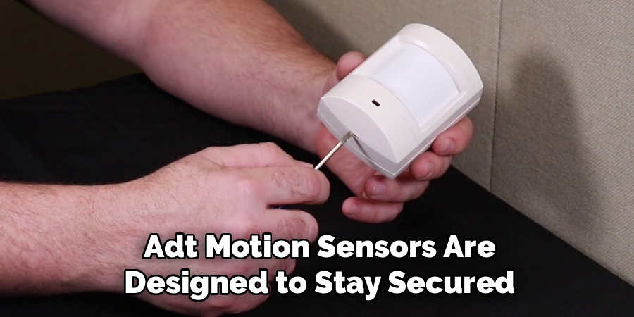 Adt Motion Sensors Are
Designed to Stay Secured