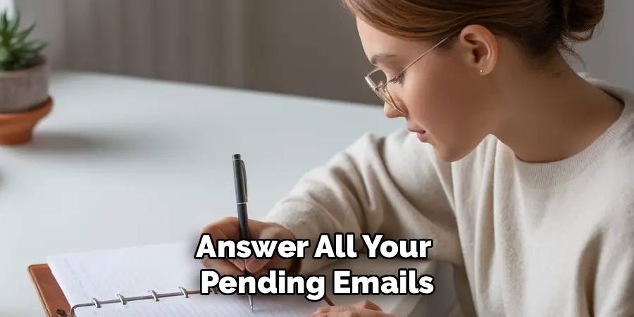 Answer All Your 
Pending Emails