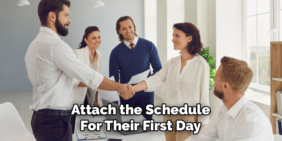 Attach the Schedule
For Their First Day