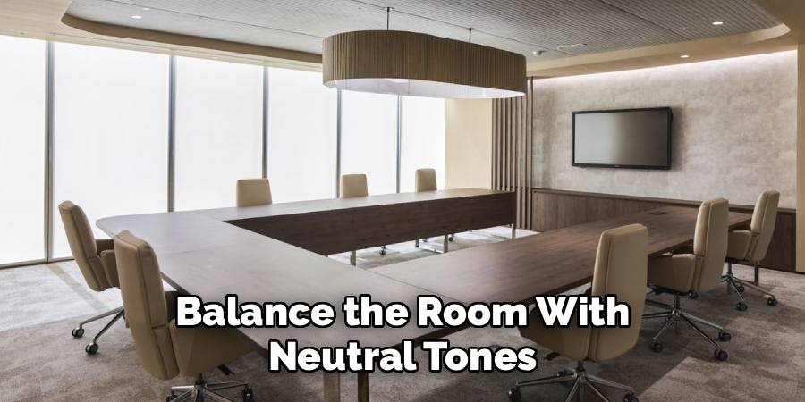 Balance the Room With
Neutral Tones