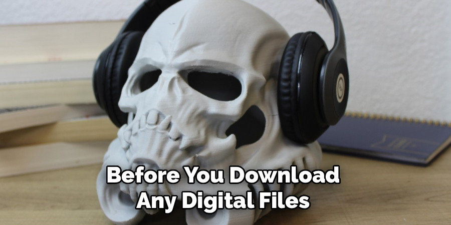 Before You Download 
Any Digital Files 
