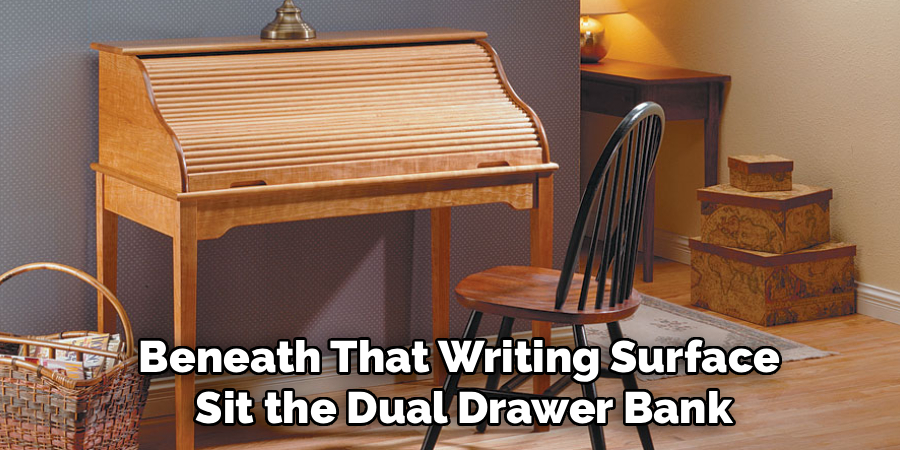 Beneath That Writing Surface
 Sit the Dual Drawer Bank