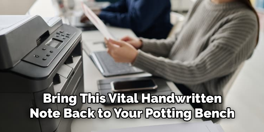  Bring This Vital Handwritten 
Note Back to Your Potting Bench
