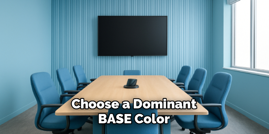 Choose a Dominant
BASE Color