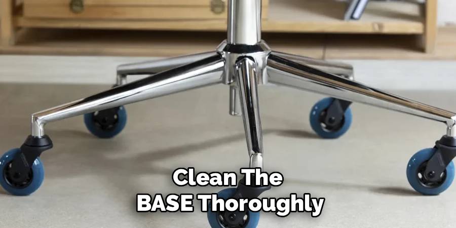 Clean The 
BASE Thoroughly