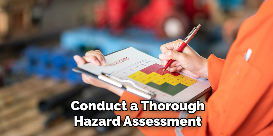 Conduct a Thorough Hazard Assessment