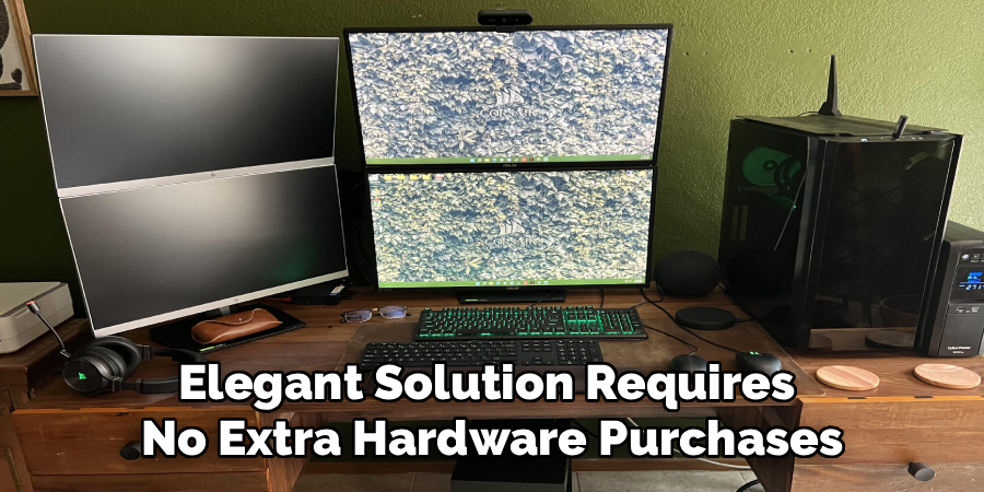 Elegant Solution Requires 
No Extra Hardware Purchases