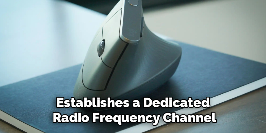 Establishes a Dedicated
 Radio Frequency Channel
