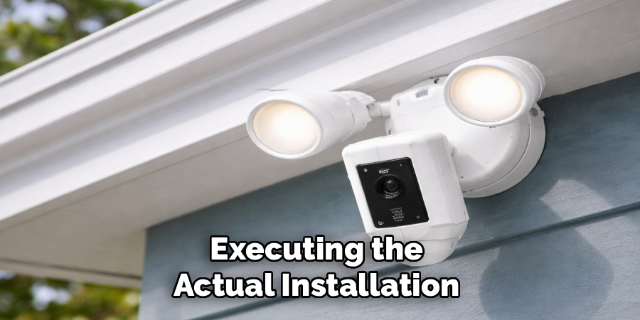 Executing the 
Actual Installation 