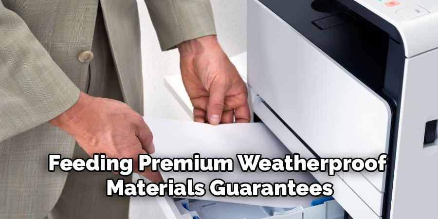 Feeding Premium Weatherproof 
Materials Guarantees