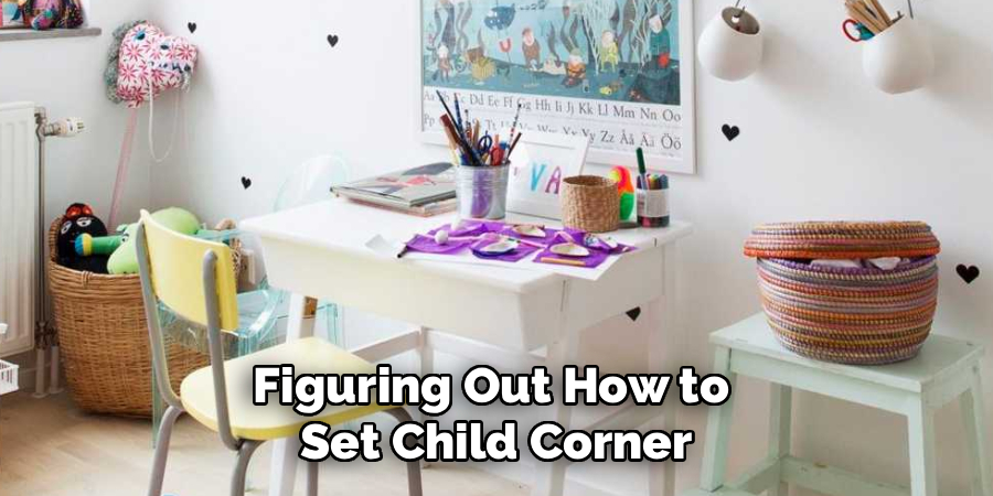 Figuring Out How to 
Set Child Corner