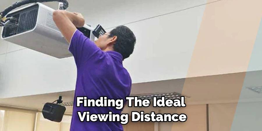 Finding The Ideal 
Viewing Distance