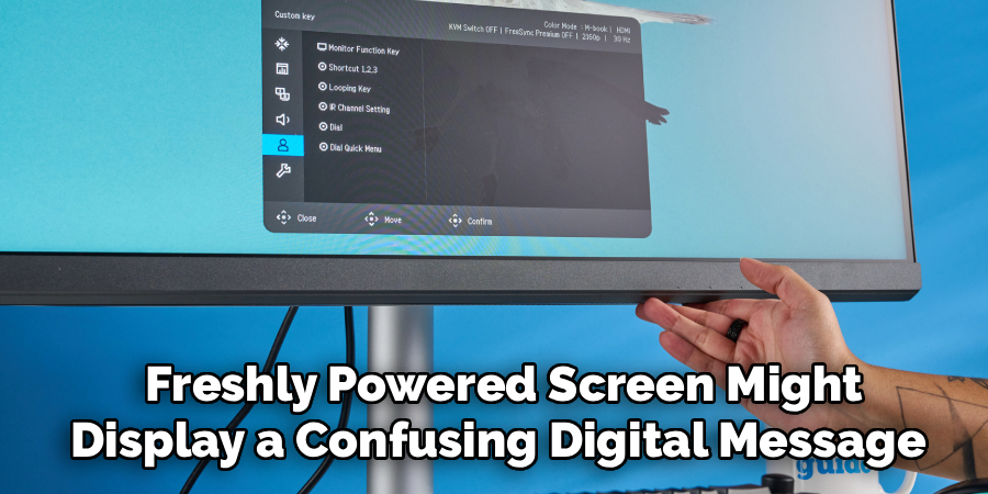  Freshly Powered Screen Might
Display a Confusing Digital Message
