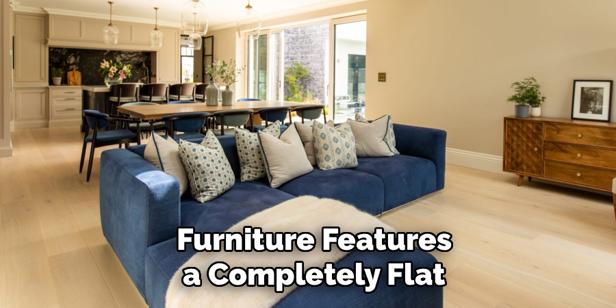 Furniture Features
 a Completely Flat