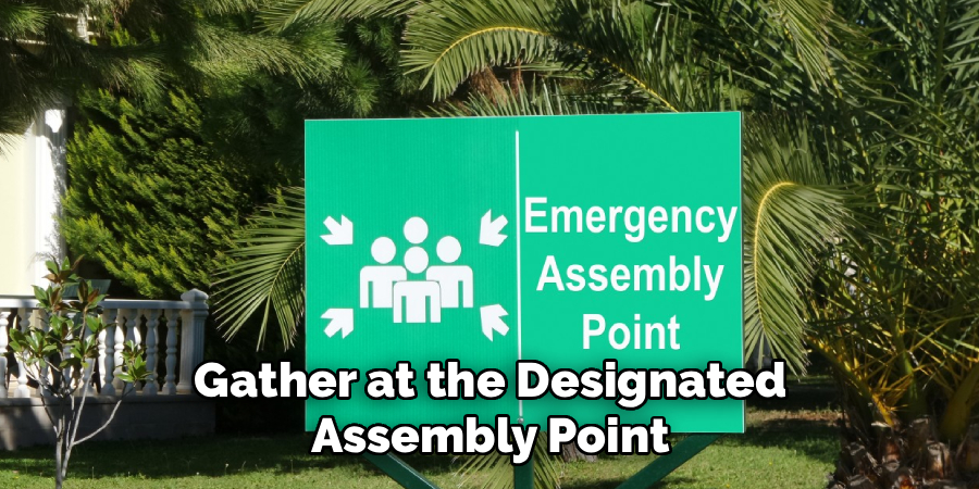 Gather at the Designated Assembly Point