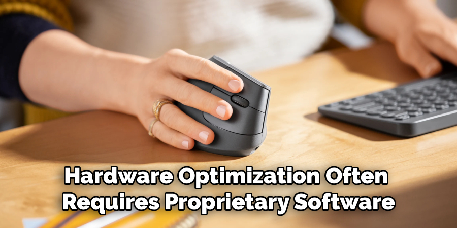 Hardware Optimization Often 
Requires Proprietary Software