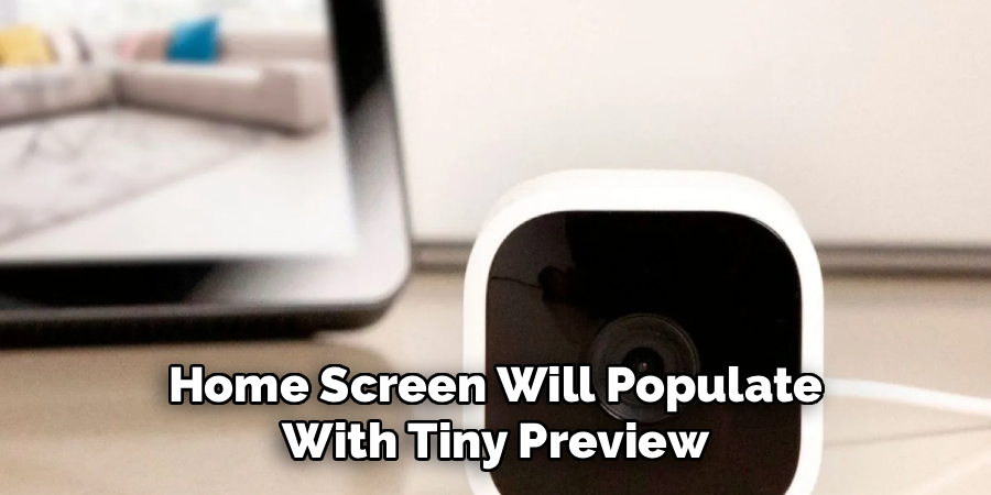  Home Screen Will Populate 
With Tiny Preview