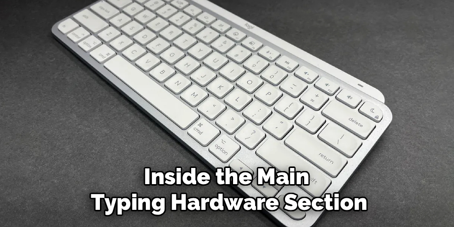 Inside the Main 
Typing Hardware Section