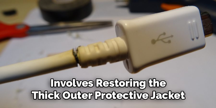 Involves Restoring the
Thick Outer Protective Jacket