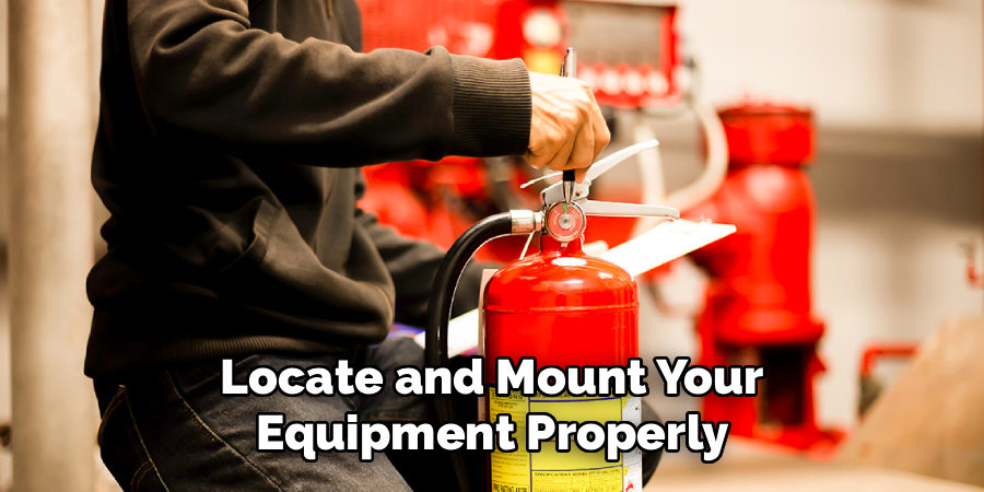 Locate and Mount Your Equipment Properly
