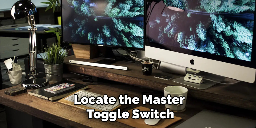 Locate the Master
 Toggle Switch