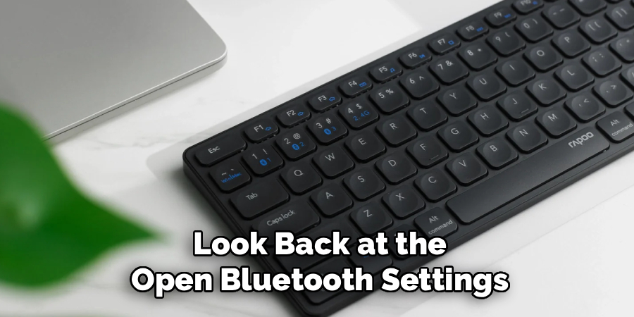 Look Back at the
Open Bluetooth Settings