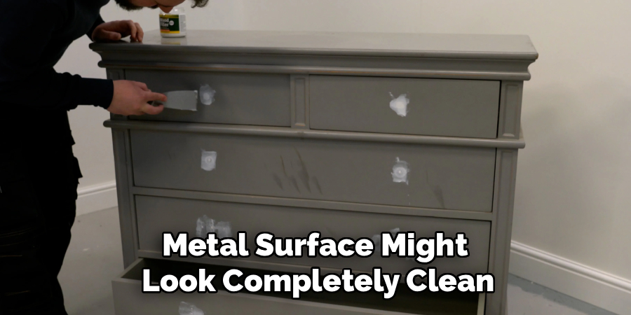 Metal Surface Might 
Look Completely Clean