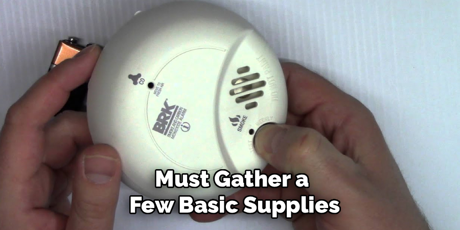 Must Gather a
 Few Basic Supplies