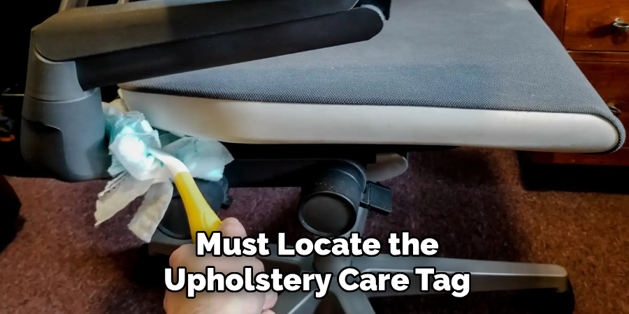 Must Locate the
Upholstery Care Tag