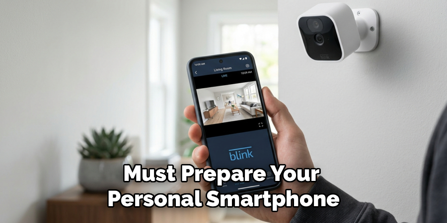 Must Prepare Your 
Personal Smartphone
