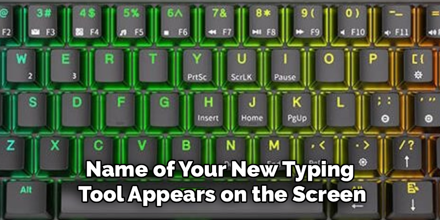 Name of Your New Typing 
Tool Appears on the Screen