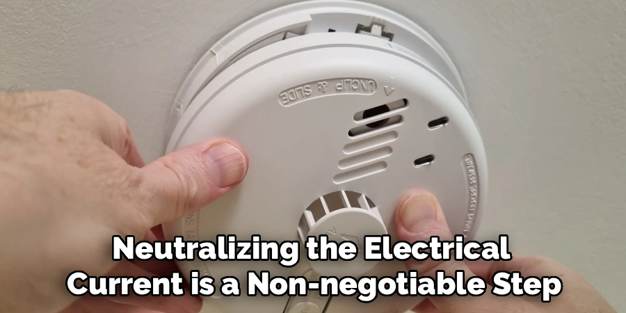Neutralizing the Electrical 
Current is a Non-negotiable Step