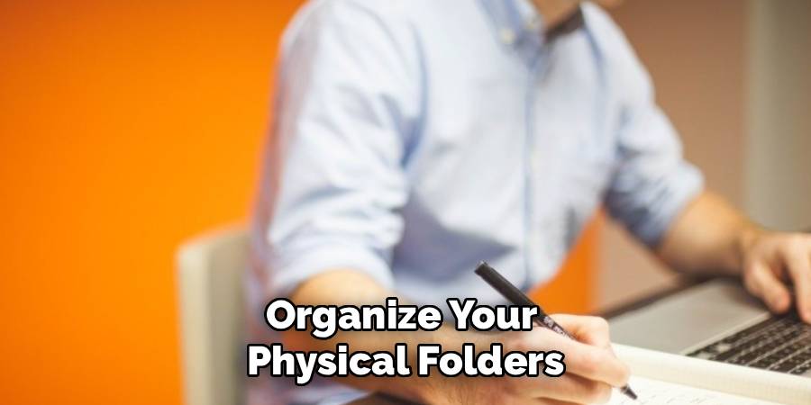 Organize Your 
Physical Folders