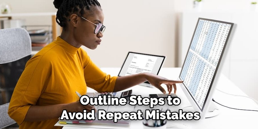  Outline Steps to 
Avoid Repeat Mistakes