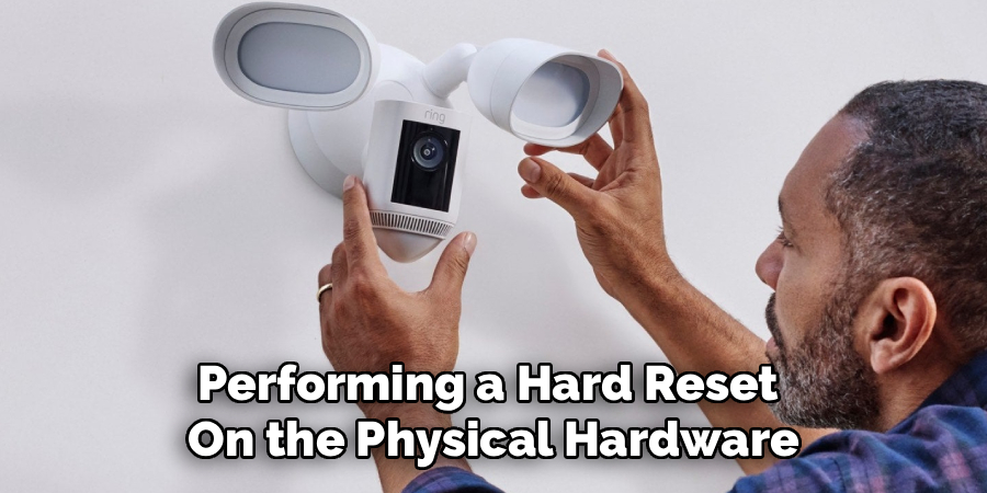 Performing a Hard Reset 
On the Physical Hardware