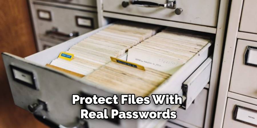 Protect Files With 
Real Passwords