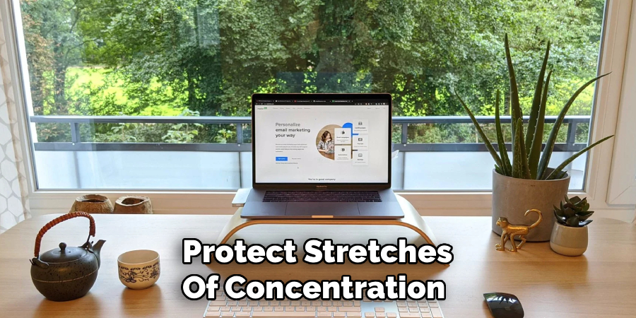 Protect Stretches
Of Concentration 