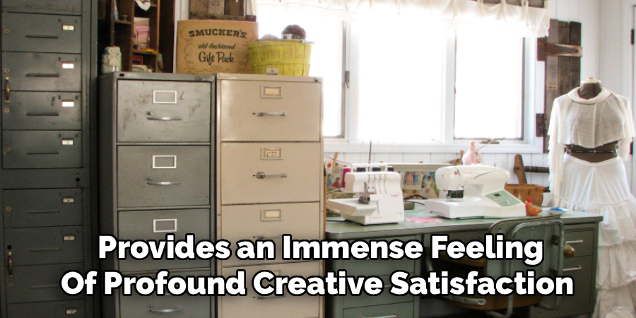  Provides an Immense Feeling 
Of Profound Creative Satisfaction 