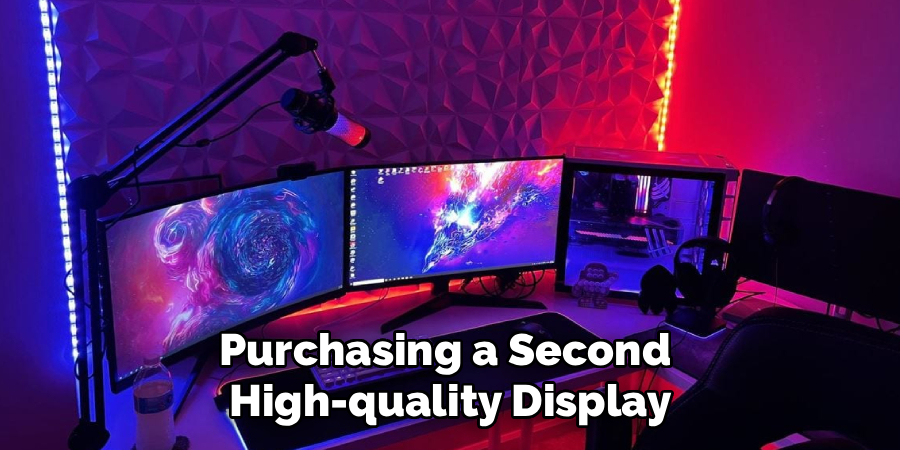 Purchasing a Second 
High-quality Display
