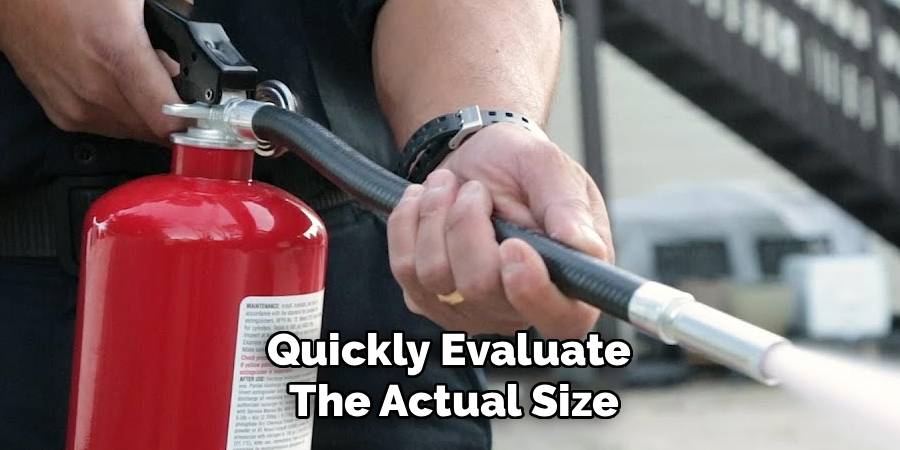 Quickly Evaluate 
The Actual Size