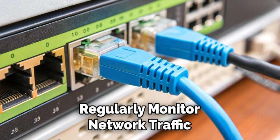 Regularly Monitor Network Traffic