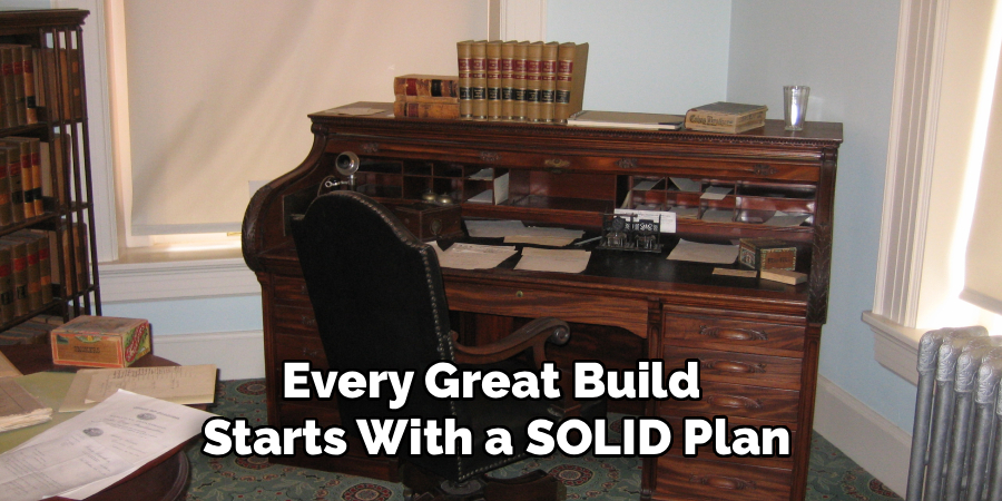 Every Great Build 
Starts With a SOLID Plan
