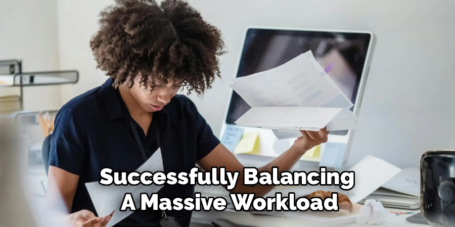 Successfully Balancing 
A Massive Workload