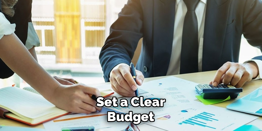 Set a Clear Budget