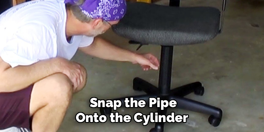 Snap the Pipe
Onto the Cylinder 