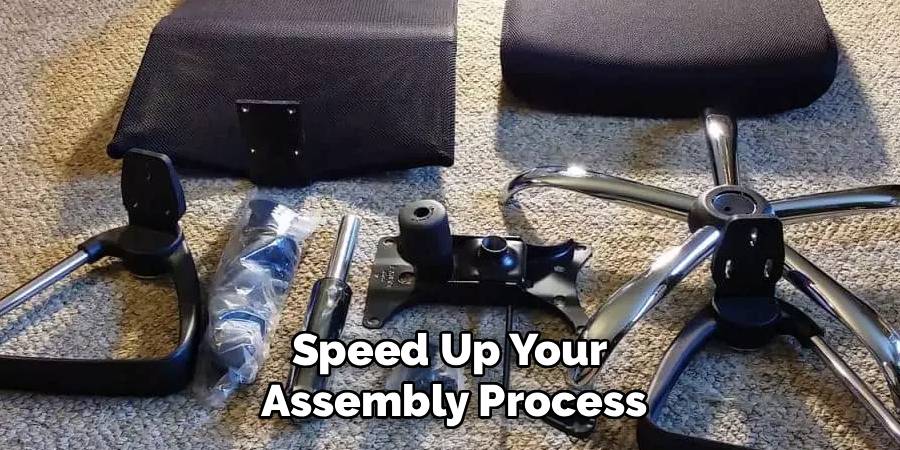 Speed Up Your 
Assembly Process