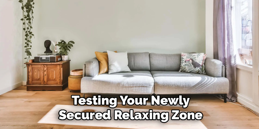  Testing Your Newly 
Secured Relaxing Zone
