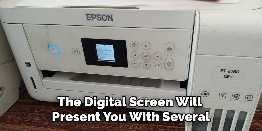 The Digital Screen Will 
Present You With Several