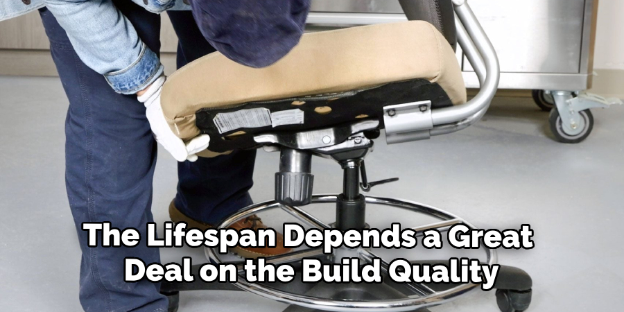 The Lifespan Depends a Great 
Deal on the Build Quality