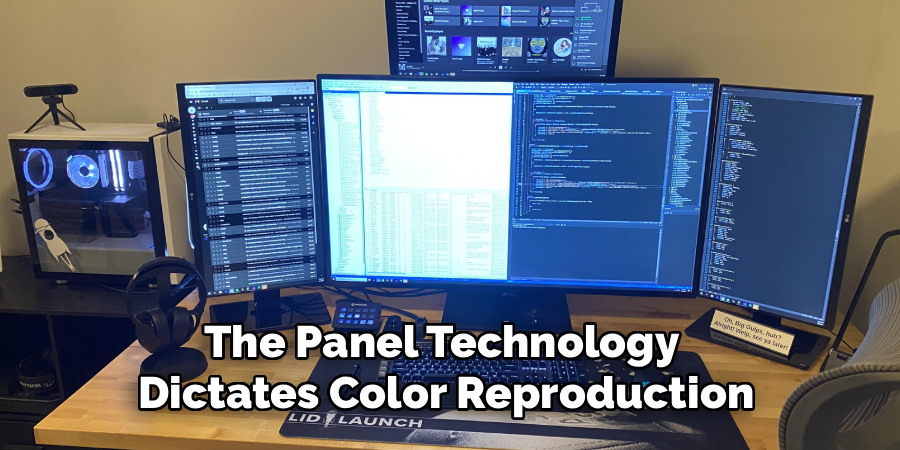 The Panel Technology 
Dictates Color Reproduction